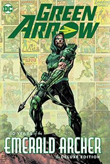 [ACCESS] EBOOK EPUB KINDLE PDF Green Arrow: 80 Years of the Emerald Archer The Deluxe Edition by  Va