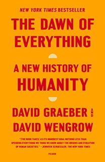 [READ] KINDLE PDF EBOOK EPUB The Dawn of Everything: A New History of Humanity by  David Graeber 📦