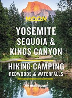 [READ] KINDLE PDF EBOOK EPUB Moon Yosemite, Sequoia & Kings Canyon: Hiking, Camping, Waterfalls & Bi