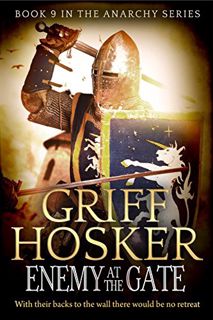 [Read] [PDF EBOOK EPUB KINDLE] Enemy at the Gate (The Anarchy Series Book 9) by  Griff Hosker 📦