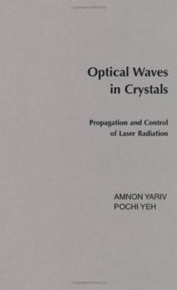 [Get] EBOOK EPUB KINDLE PDF Optical Waves in Crystals: Propagation and Control of Laser Radiation by