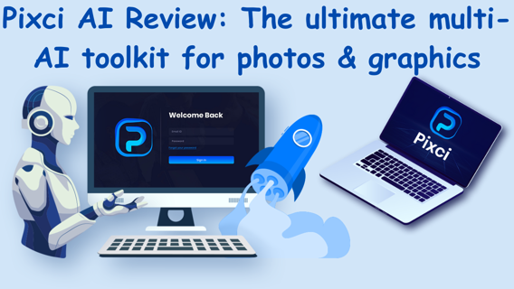 Pixci AI Review: The ultimate multi-AI toolkit for photos & graphics