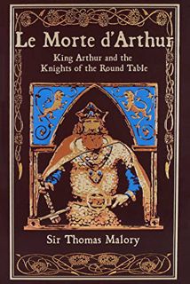 [Read] [EPUB KINDLE PDF EBOOK] Le Morte d'Arthur: King Arthur and the Knights of the Round Table (Le