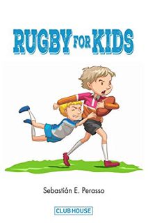 [GET] PDF EBOOK EPUB KINDLE Rugby for Kids by  Sebastián E. Perasso 📤