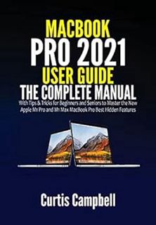 READ [PDF EBOOK EPUB KINDLE] MacBook Pro 2021 User Guide: The Complete User Manual with Tips & Trick