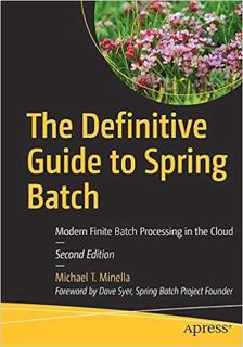 Get [EPUB KINDLE PDF EBOOK] The Definitive Guide to Spring Batch: Modern Finite Batch Processing in