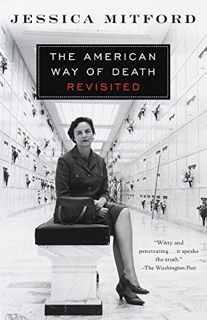 Access PDF EBOOK EPUB KINDLE The American Way of Death Revisited by  Jessica Mitford 📜