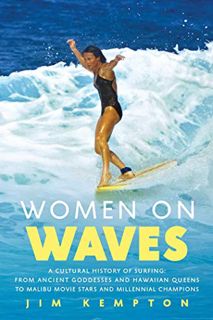 [View] [EBOOK EPUB KINDLE PDF] Women on Waves: A Cultural History of Surfing: From Ancient Goddesses