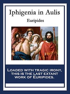 [Access] EBOOK EPUB KINDLE PDF Iphigenia in Aulis by  Euripides 📦
