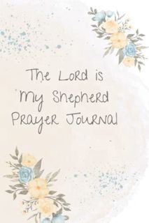 GET EPUB KINDLE PDF EBOOK The Lord is My Shepherd Prayer Journal by  Rebecca Biddy 💙