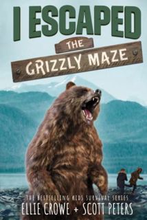 [Get] KINDLE PDF EBOOK EPUB I Escaped The Grizzly Maze: A National Park Survival Story by  Scott Pet