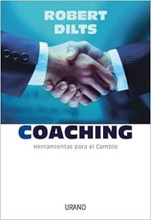 [Access] EPUB KINDLE PDF EBOOK Coaching: herramientas para el cambio (Spanish Edition) by Robert Dil