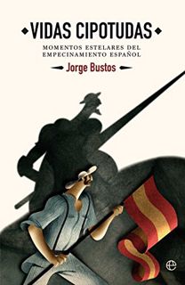 [View] [EPUB KINDLE PDF EBOOK] Vidas cipotudas (Historia) (Spanish Edition) by  Jorge Bustos 📃