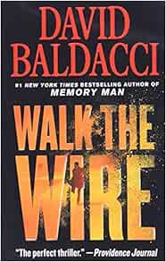 [ACCESS] KINDLE PDF EBOOK EPUB Walk the Wire (Memory Man Series, 6) by David Baldacci 📫