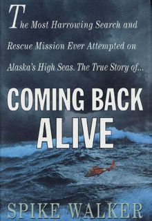 [View] [EPUB KINDLE PDF EBOOK] Coming Back Alive: The True Story of the Most Harrowing Search and Re