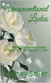 [Access] EPUB KINDLE PDF EBOOK Unconventional Ladies: Book 2: Unconventional - A Regency novel inspi