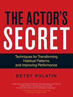 ACCESS [KINDLE PDF EBOOK EPUB] The Actor's Secret: Techniques for Transforming Habitual Patterns and