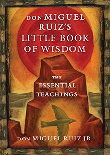 VIEW EPUB KINDLE PDF EBOOK don Miguel Ruiz's Little Book of Wisdom: The Essential Teachings by  Don