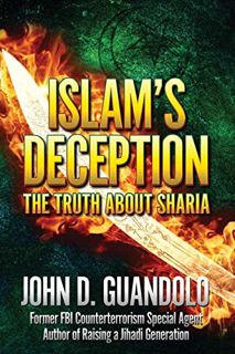 READ [EBOOK EPUB KINDLE PDF] Islam's Deception: The Truth About Sharia by  John D. Guandolo 📨