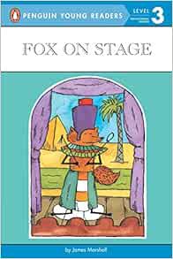 READ [EBOOK EPUB KINDLE PDF] Fox on Stage (Penguin Young Readers, Level 3) by James Marshall 🖊️