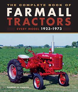 [Read] [PDF EBOOK EPUB KINDLE] The Complete Book of Farmall Tractors: Every Model 1923-1973 (Complet
