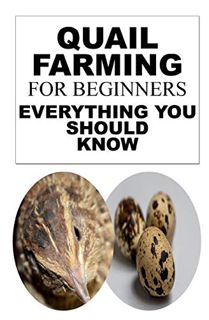 VIEW [KINDLE PDF EBOOK EPUB] Quail Farming For Beginners: Everything You Should Know by  Karen June