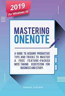 [READ] [KINDLE PDF EBOOK EPUB] Mastering OneNote - New 2019 OneNote For Windows 10: A Guide to Acqui