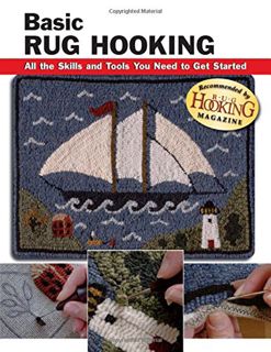 Access [KINDLE PDF EBOOK EPUB] Basic Rug Hooking: All the Skills and Tools You Need to Get Started (
