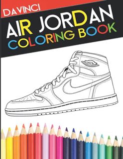 GET [PDF EBOOK EPUB KINDLE] Air Jordan Coloring Book: Sneaker Adult Coloring Book (DaVinci Coloring