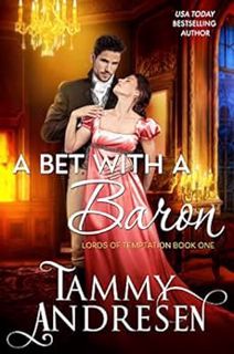 READ EPUB KINDLE PDF EBOOK A Bet with a Baron: Regency Romance (Lords of Temptation Book 1) by Tammy