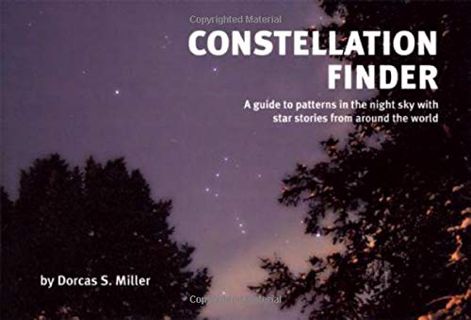 [GET] [EPUB KINDLE PDF EBOOK] Constellation Finder: A guide to patterns in the night sky with star s