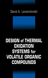 [GET] KINDLE PDF EBOOK EPUB Design of Thermal Oxidation Systems for Volatile Organic Compounds by  D