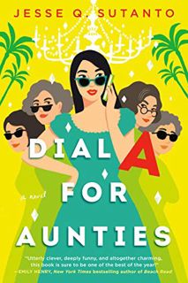 ACCESS EPUB KINDLE PDF EBOOK Dial A for Aunties by  Jesse Q. Sutanto ✅