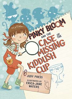 View [EBOOK EPUB KINDLE PDF] Pinky Bloom and the Case of the Missing Kiddush Cup by  Judy Press &  E