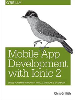 [Access] [EPUB KINDLE PDF EBOOK] Mobile App Development with Ionic 2: Cross-Platform Apps with Ionic