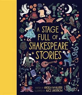 [Read] EPUB KINDLE PDF EBOOK A Stage Full of Shakespeare Stories: 12 Tales from the world's most fam