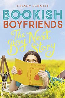 READ EPUB KINDLE PDF EBOOK The Boy Next Story: A Bookish Boyfriends Novel by  Tiffany Schmidt 📑
