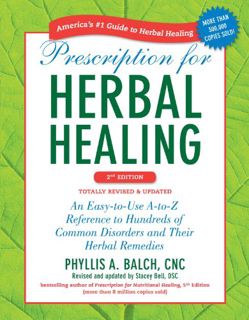 READ [EBOOK EPUB KINDLE PDF] Prescription for Herbal Healing, 2nd Edition: An Easy-to-Use A-to-Z Ref