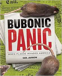 [Get] [KINDLE PDF EBOOK EPUB] Bubonic Panic: When Plague Invaded America (Deadly Diseases) by Gail J