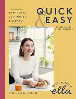 [ACCESS] EBOOK EPUB KINDLE PDF Deliciously Ella Quick & Easy: Plant-based Deliciousness by Ella Mill