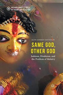 [ACCESS] KINDLE PDF EBOOK EPUB Same God, Other god: Judaism, Hinduism, and the Problem of Idolatry (