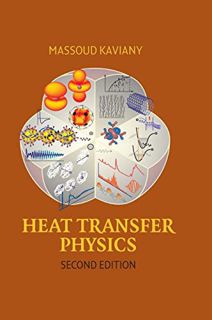 READ KINDLE PDF EBOOK EPUB Heat Transfer Physics by  Massoud Kaviany 🗃️