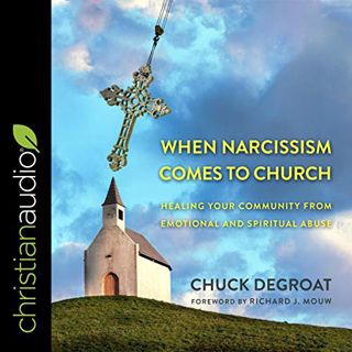 [ACCESS] KINDLE PDF EBOOK EPUB When Narcissism Comes to Church: Healing Your Community from Emotiona