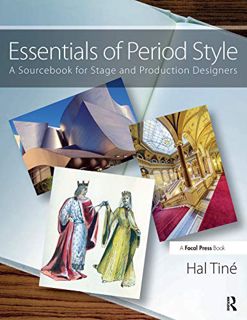 View [KINDLE PDF EBOOK EPUB] Essentials of Period Style: A Sourcebook for Stage and Production Desig