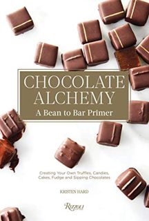 [VIEW] [EPUB KINDLE PDF EBOOK] Chocolate Alchemy: A Bean-To-Bar Primer by  Kristen Hard &  Bill Addi