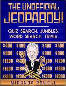 [Read] [EBOOK EPUB KINDLE PDF] THE UNOFFICIAL JEOPARDY! QUIZ SEARCH, JUMBLES, WORD SEARCH, TRIVIA by