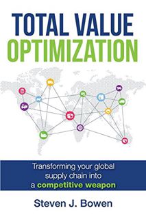 Read KINDLE PDF EBOOK EPUB Total Value Optimization: Transforming Your Global Supply Chain Into a Co