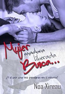 Get [EPUB KINDLE PDF EBOOK] Mujer (madura) liberada busca...: Romance erótico. (Spanish Edition) by