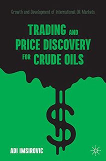 VIEW EBOOK EPUB KINDLE PDF Trading and Price Discovery for Crude Oils: Growth and Development of Int