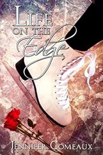 [GET] EBOOK EPUB KINDLE PDF Life on the Edge (Edge Series Book 1) by Jennifer Comeaux 📪